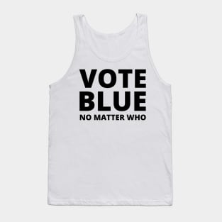 Vote Blue - No Matter Who Tank Top